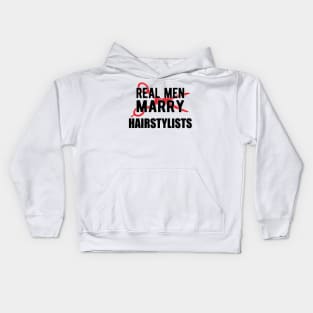 Hairstylist - Real men marry hairstylists Kids Hoodie